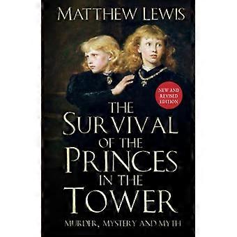 Das Überleben der Prinzen im Tower: Mord, Geheimnis und Mythos