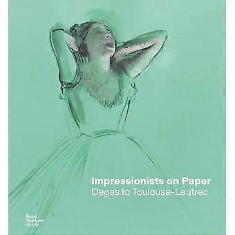 Impressionistit paperilla: Degas'sta Toulouse-Lautreciin