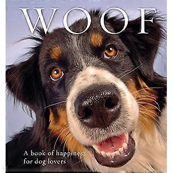 Wuff: Ein Buch des Glücks für Hundeliebhaber (Tier Glück)