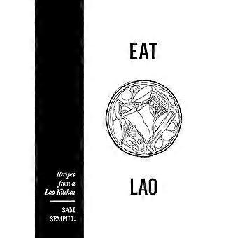 Eat Lao : Rezepte aus einer laotischen Küche