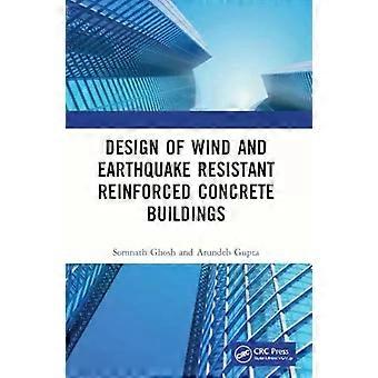 Design Of Wind And Earthquake Resistant Reinforced Concrete Buildings - Somnath Ghosh