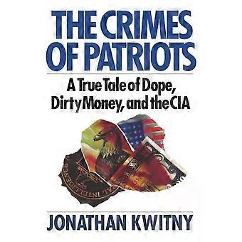 De misdaden van patriotten: een waargebeurd verhaal over drugs, vuil geld en de CIA - Jonathan Kwinty