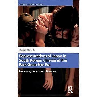 Representations of Japan in South Korean Cinema of the Park Geun hye Era Invaders Lovers and Demons