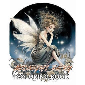 Kleurboek Midnight Fairy: hoge kwaliteit met meer dan 100 prachtige ontwerpen voor alle fans.