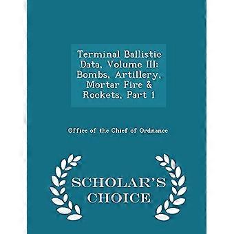 Dati balistici terminali, Volume III: Bombe, artiglieria, fuoco di mortaio e razzi, Parte 1 - Edizione Scholar's Choice