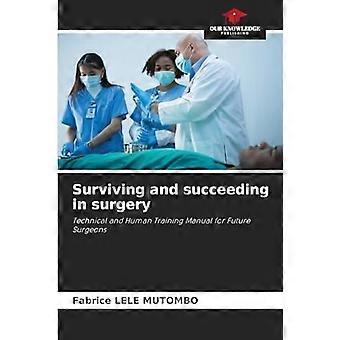 Surviving and succeeding in surgery