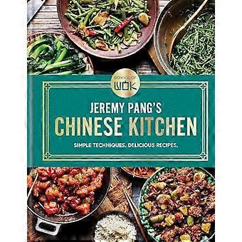 L'École du Wok : La cuisine chinoise de Jeremy Pang : Techniques simples. Recettes délicieuses.