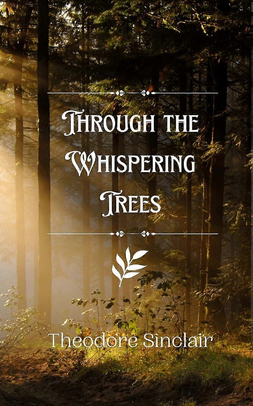 Through the whispering trees