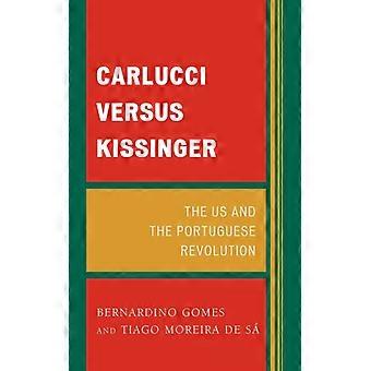 Carlucci Versus Kissinger - Bernardino Gomes - Hardcover - English Book - History