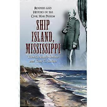 Ship Island Mississippi Rosters And History Of The Civil War Prison - Theresa Arnold-Scriber - Paperback - English Book - History