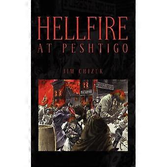 Hellfire At Peshtigo - Jim Chizek - Paperback - English Book - History