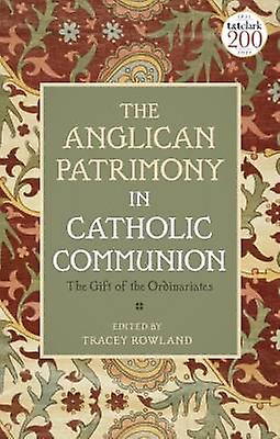 The Anglican Patrimony in Catholic Communion