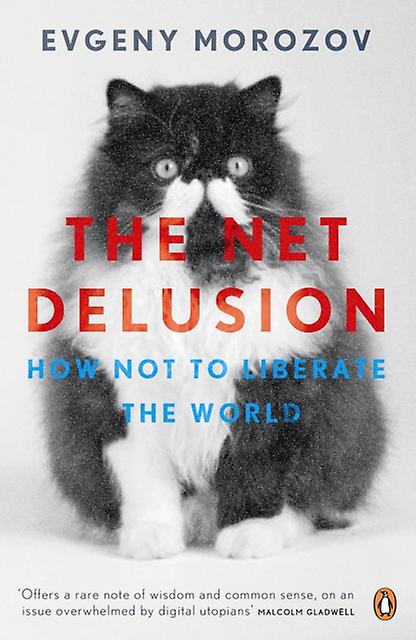 The Net Delusion by Evgeny Morozov Paperback