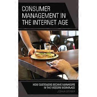 Gestão do Consumidor na Era da Internet: Como os Clientes se Tornaram Gestores no Mundo Moderno - Joshua Sperber