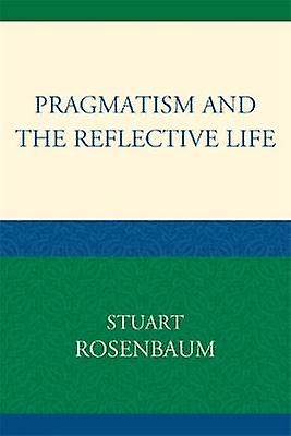 Pragmatismul și viața reflexivă