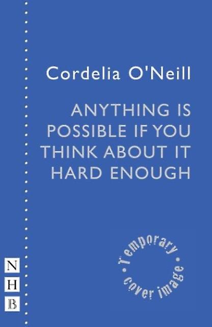 Anything Is Possible If You Think About It Hard Enough by Cordelia ONeill Paperback