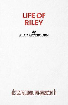 La vida de Riley - Alan Ayckbourn