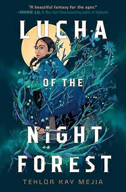 Lucha Of The Night Forest by Tehlor Kay Mejia Paperback