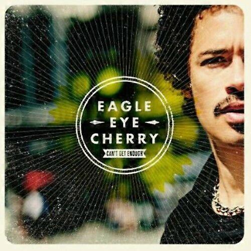 Cherry Eagle Eye Cant Get Enough CD