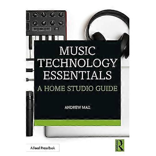 Music Technology Essentials: A Home Studio Guide
