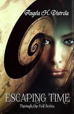 Escaping Time Volume 1 Through the Veil