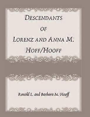 Descendants of Lorenz and Anna M HoffHooff