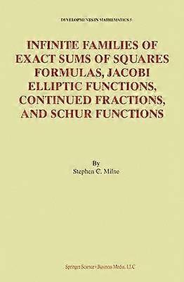 Infinite Families of Exact Sums of Squares Formulas Jacobi Elliptic Functions Continued Fractions and Schur Functions