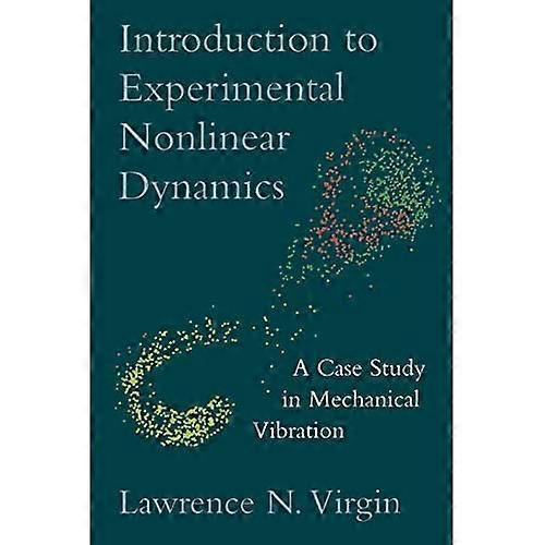 Introduction to Experimental Nonlinear Dynamics: A Case Study in Mechanical Vibration