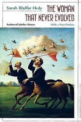 The Woman That Never Evolved - With a New Preface and Bibliographical Updates Revised Edition