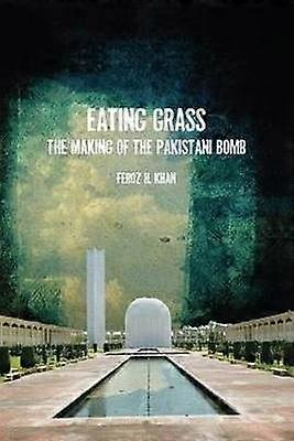 Eating Grass - The Making of the Pakistani Bomb