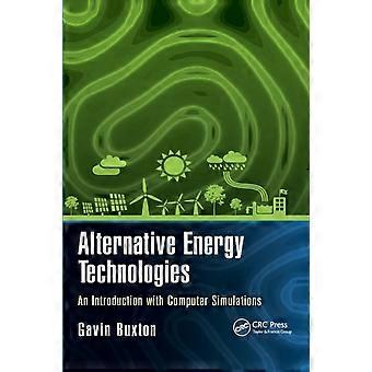 Alternative Energy Technologies An Introduction With Computer Simulations - Gavin Buxton