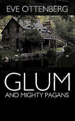 Glum and Mighty Pagans