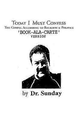 Today I Must Confess