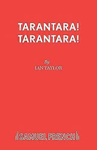 Tarantara Tarantara - Ian Taylor - Plays, playscripts - Concord Theatricals, Ltd - Paperback