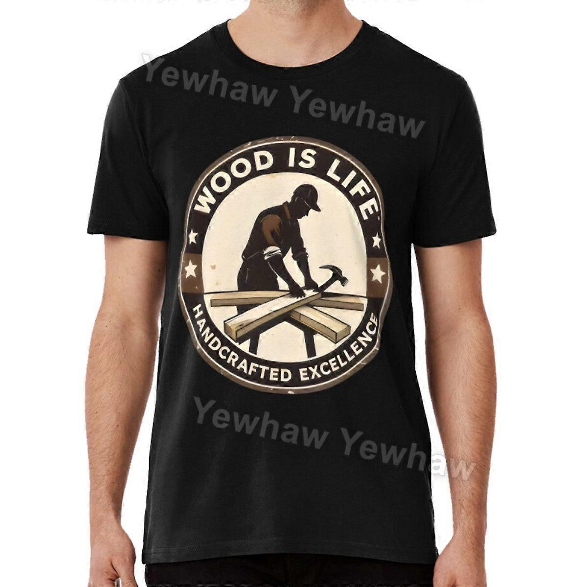 Wood Is Life – Handcrafted Excellence T-shirt Carpentry Carpenters Woodworker Occupation