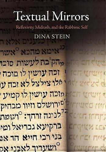 Textual Mirrors: Reflexivity Midrash and the Rabbinic Self