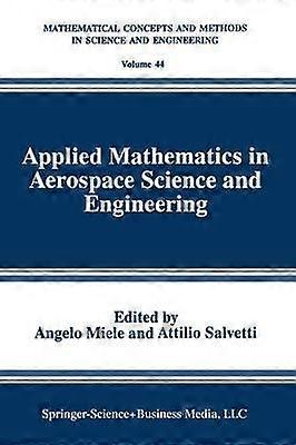 Applied Mathematics in Aerospace Science and Engineering