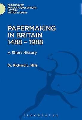 Papermaking in Britain 1488-1988