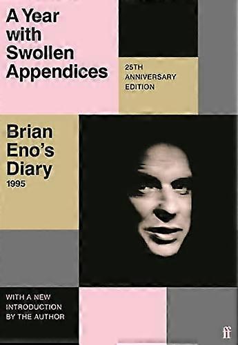 A Year with Swollen Appendices: Brian Eno's Diary