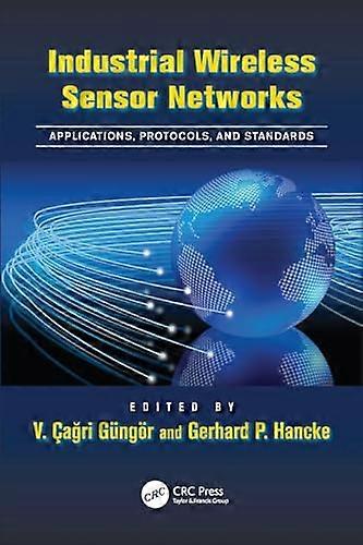 Industrial Wireless Sensor Networks: Applications, Protocols, and Standards (Industrial Electronics)