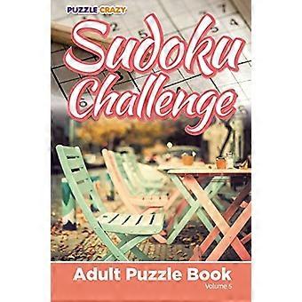 Wyzwanie Sudoku: Książka z łamigłówkami dla dorosłych, tom 5