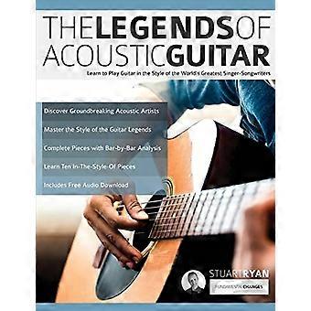 The Legends of Acoustic Guitar: Impara a suonare la chitarra nello stile dei più grandi cantautori del mondo (Play Acoustic Guitar)
