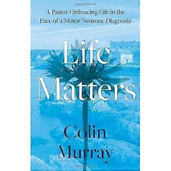 Life Matters: Ein Pastor, der das Leben angesichts einer Motoneuronendiagnose umarmt