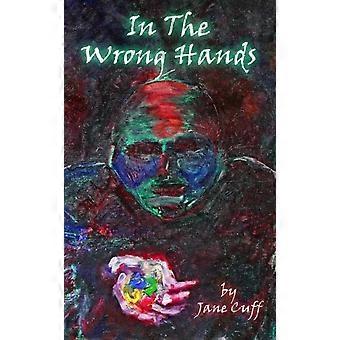 In The Wrong Hands - Jane Cuff - Paperback - en Book