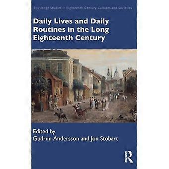Vidas e rotinas diárias no longo século XVIII - Taylor & Francis Ltd - Capa dura - Livro em inglês - História