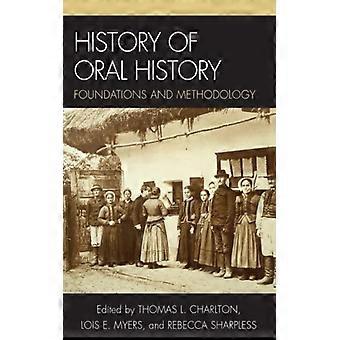 History Of Oral History Foundations And Methodology - Leslie Roy Ballard - Hardcover - English Book - History