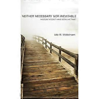 Nem Necessário Nem Inevitável - Udo W. Middelmann - Capa dura - livro em inglês