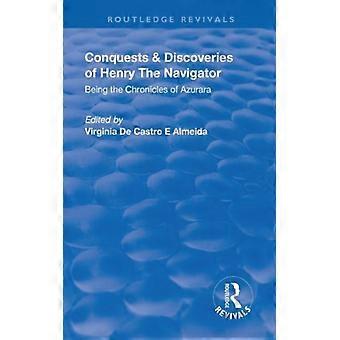 Revival Conquests And Discoveries Of Henry The Navigator Being The Chronicles Of - Taylor & Francis Ltd - Paperback - English Book - History