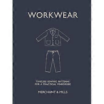 Workwear Timeless sewing patterns for a practical wardrobe