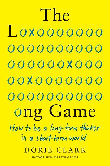 The Long Game by Dorie Clark Hardback Book